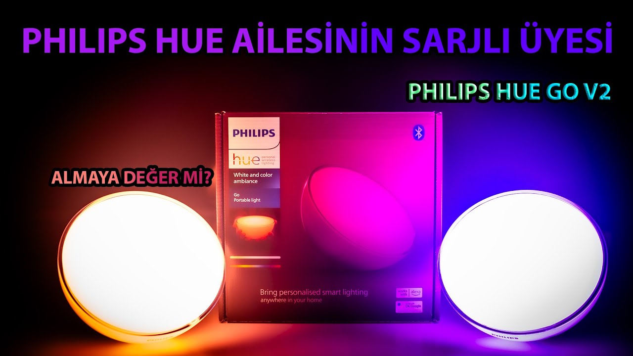 Philips Hue Go V2 İncelemesi - Hue Ailesinin Kablosuz &Uuml;yesi