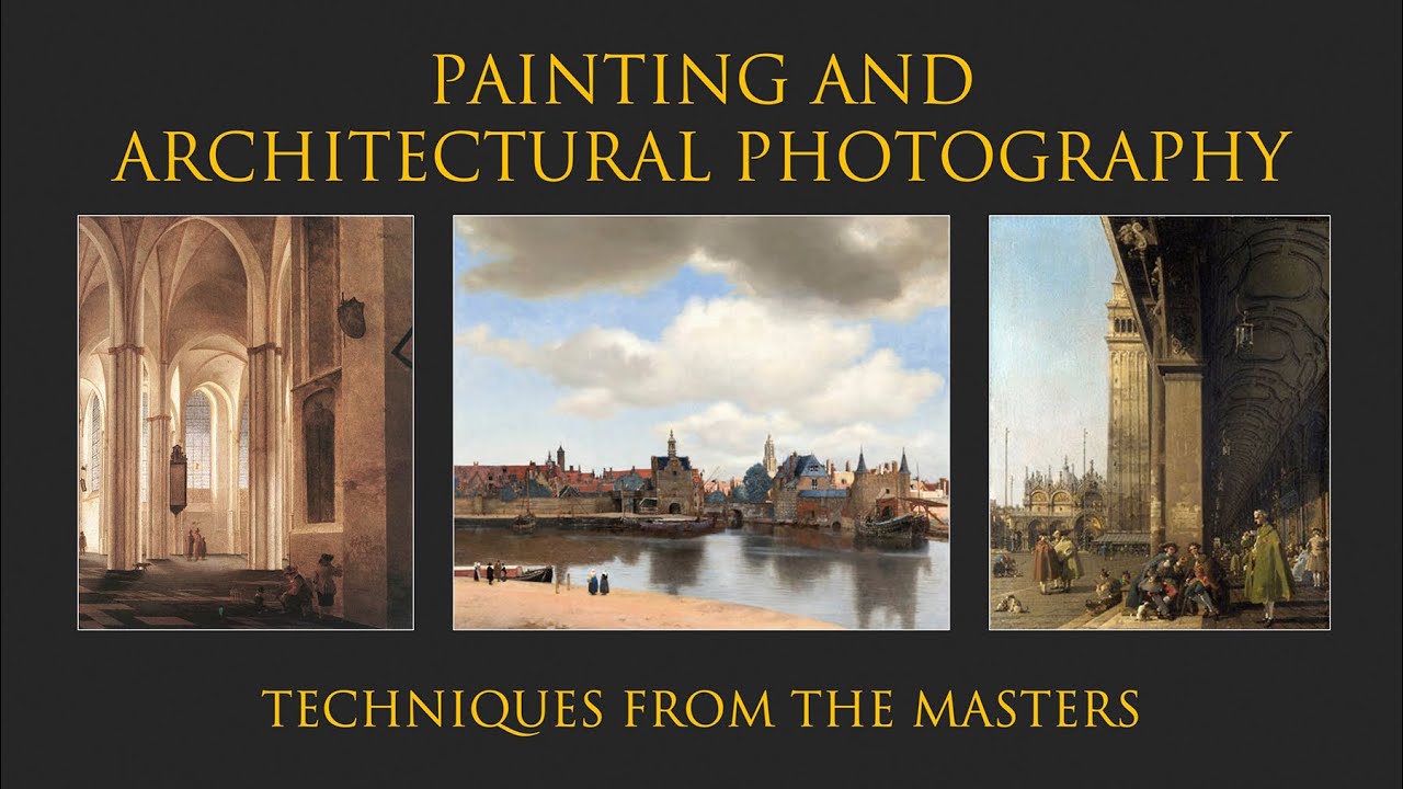 PAINTING & ARCHITECTURAL PHOTOGRAPHY TECHNIQUES FROM THE MASTERS