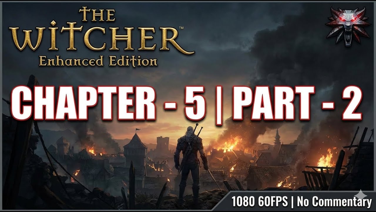 The Witcher Enhanced Edition | CHAPTER  5 | PART  2 | 1080 60FPS | No Commentary