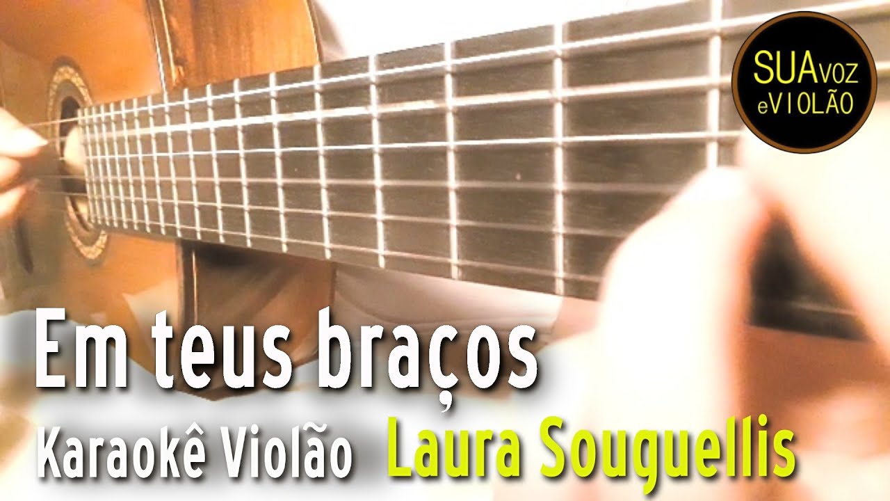 Em teus braços - Gospel Karaokê - Laura Souguellis