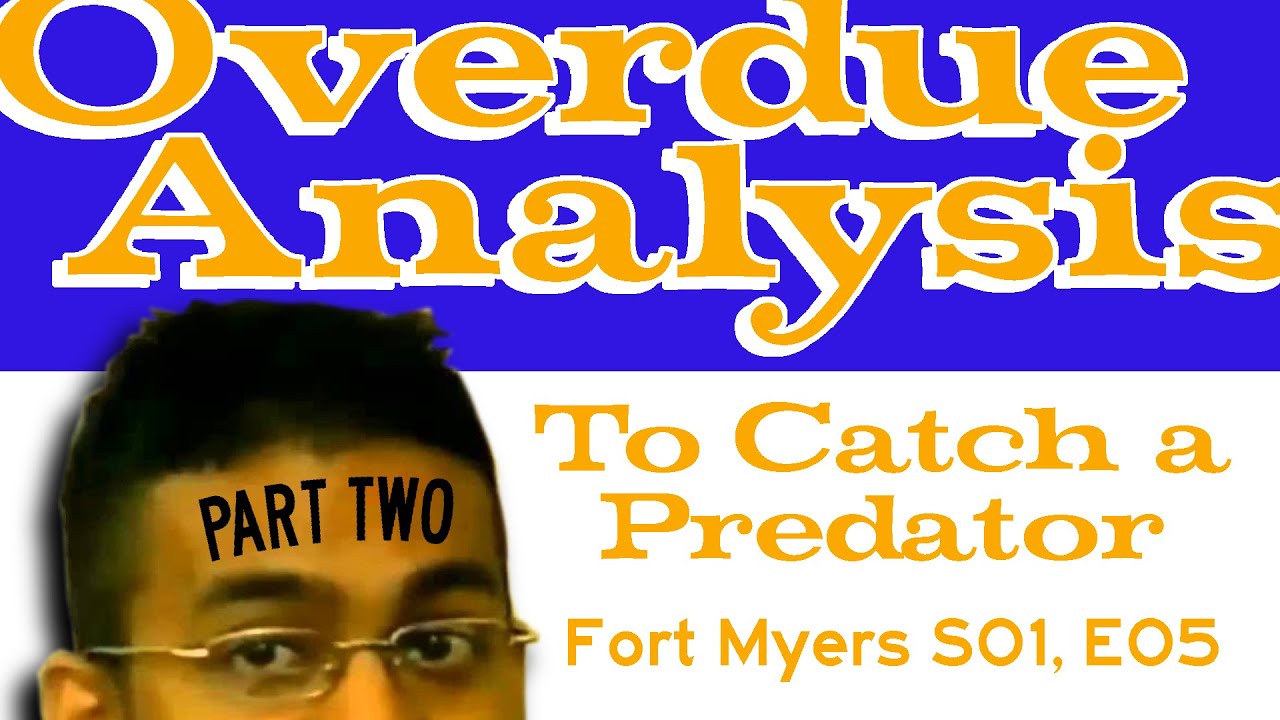 To Catch a Predator #4 - Analysis (2021) pt. 2