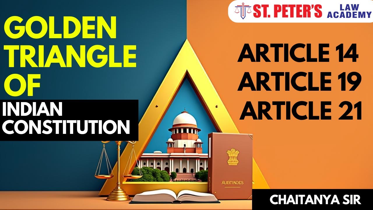 Golden Triangle of Indian Constitution | Article 14, 19 & 21 Explained