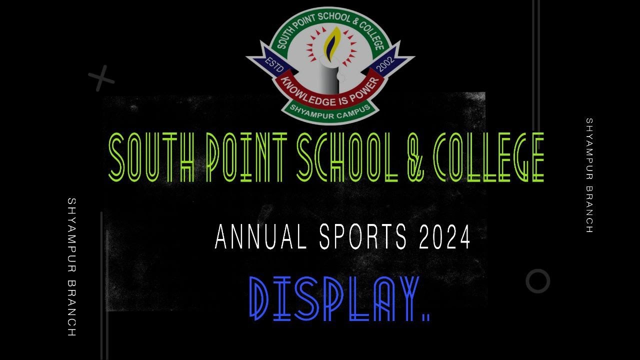 South Point School & College, Shyampur Branch | Annual Sports 2024 Display.