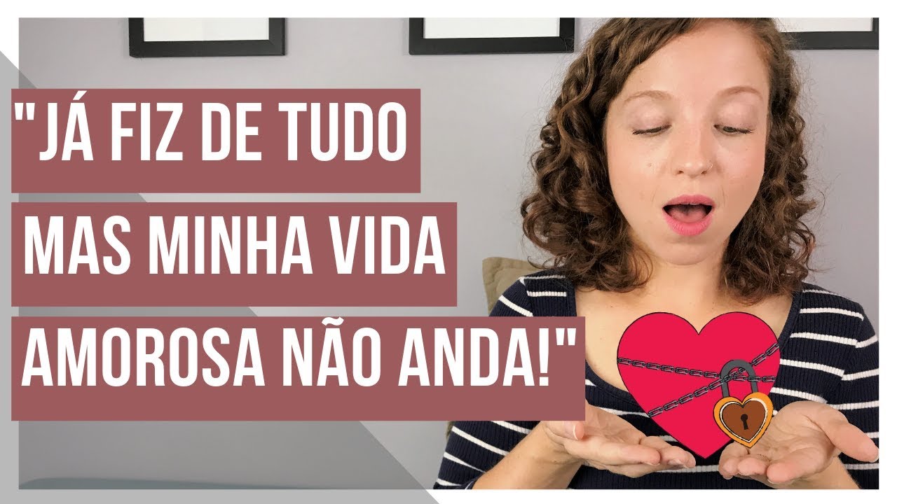 COMO DESBLOQUEAR SUA VIDA AMOROSA | POR GABRIELE PEROBELLI