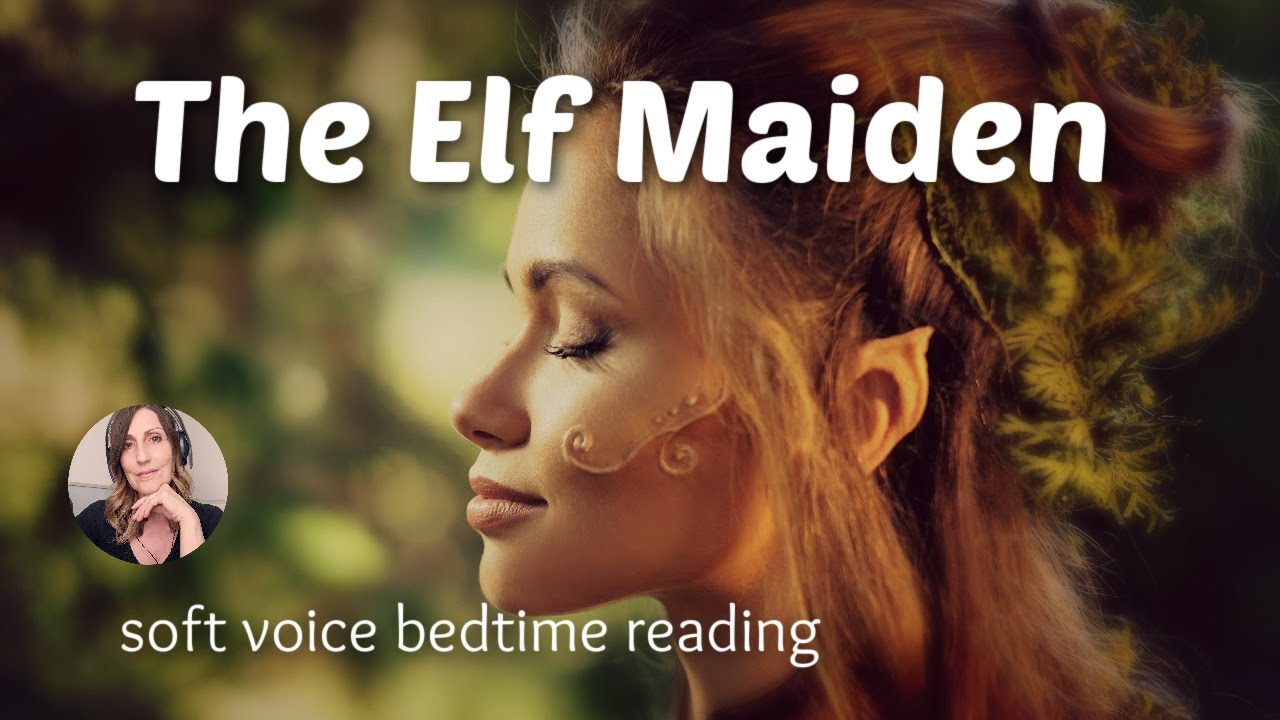 THE ELF MAIDEN (retelling) - Sleepy Bedtime Story for Grown Ups w 1.5 HRS of Soft Voice Storytelling
