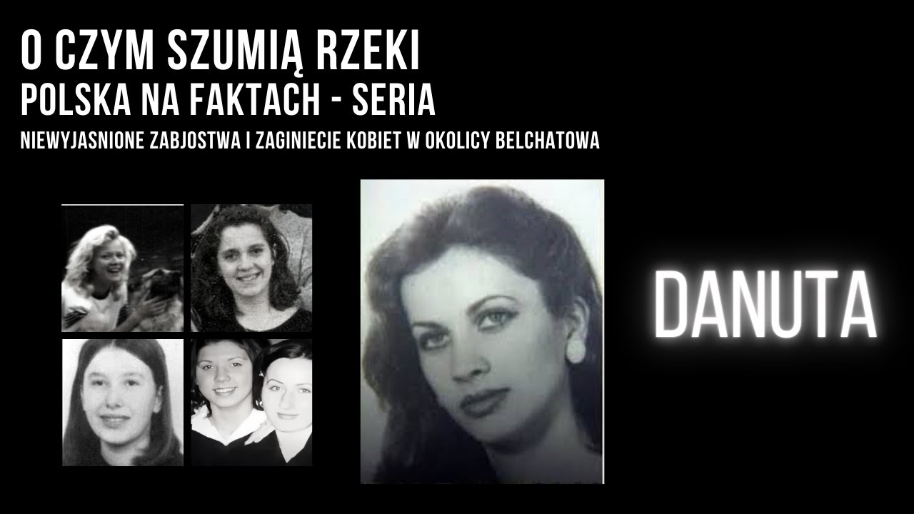Polska na Faktach - Seria Odc.2/5 | Niewyjaśnione zab&oacute;jstwa w okolicy Bełchatowa  | Danuta