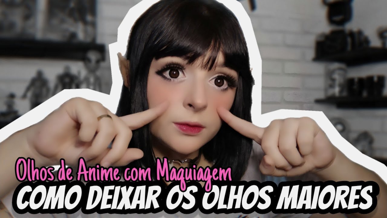 Maquiagem para deixar os olhos maiores estilo Anime!!