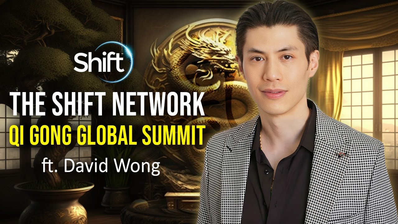 The Shift Network - Qi Gong Global Summit ft. David Wong