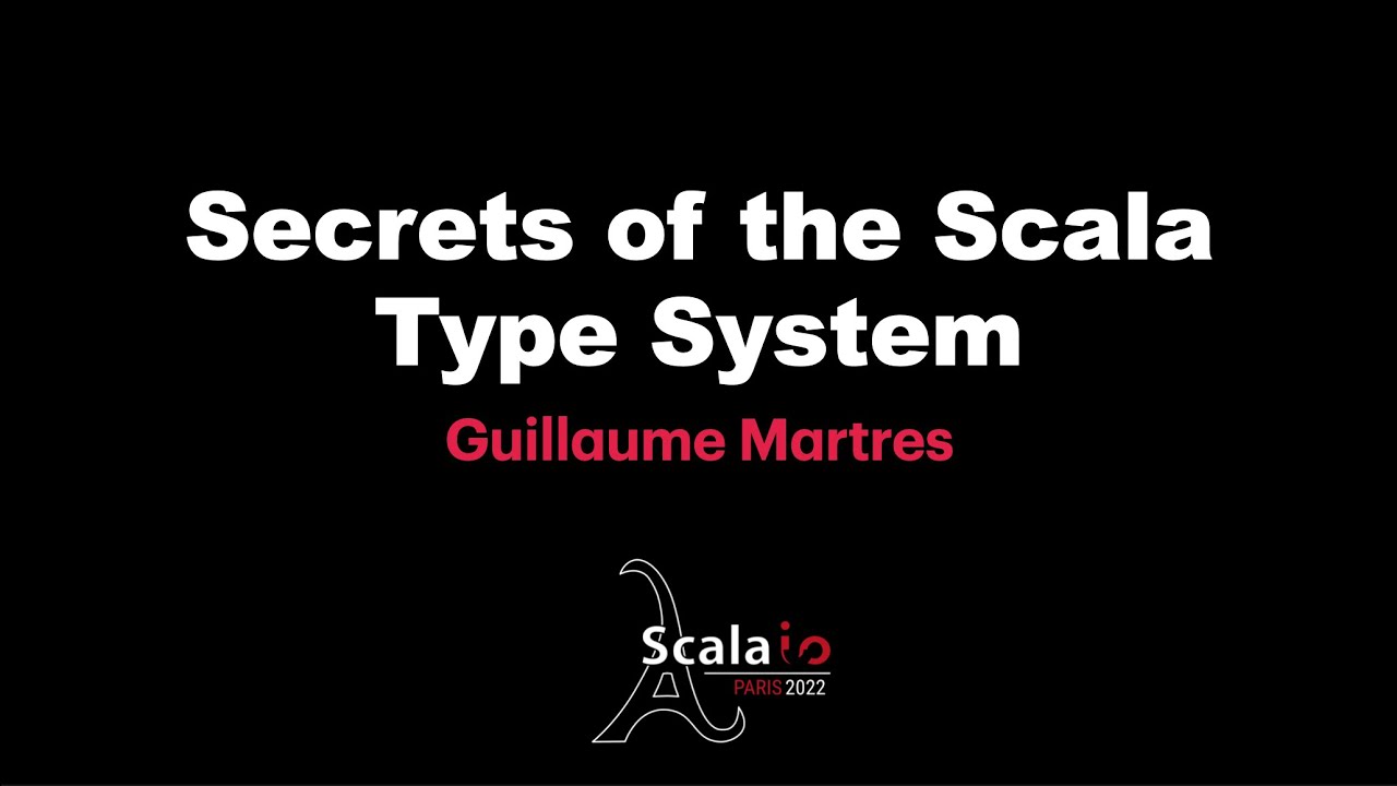 Гийом Мартрес — Секреты системы типов Scala
