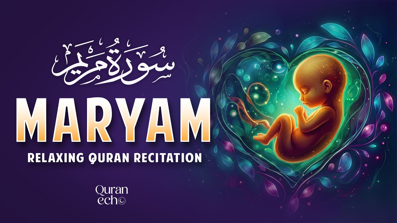 Surah Maryam 💖 | The Miracle of Creation | Baby in Mother’s Womb | Heart Touching Recitation