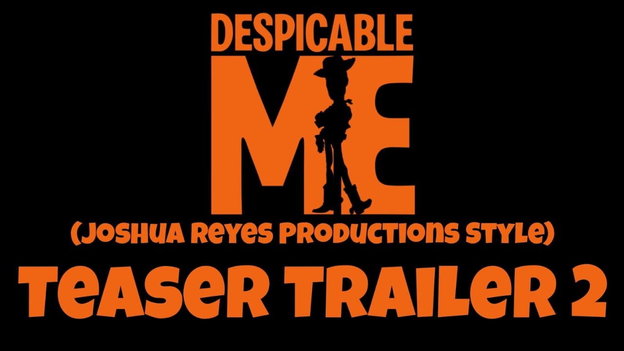 Despicable Me (Joshua Reyes Productions Style) Teaser Trailer 2
