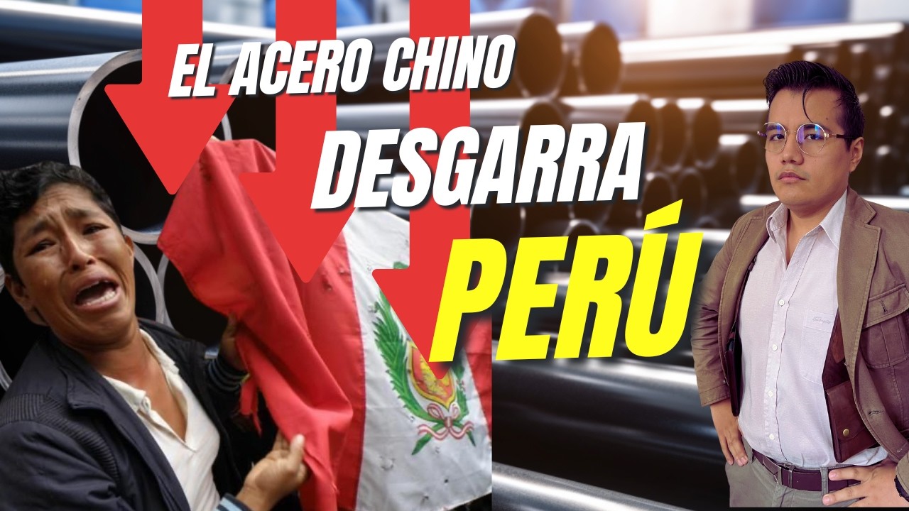 ¿Por qué el acero chino está arruinando a Perú?