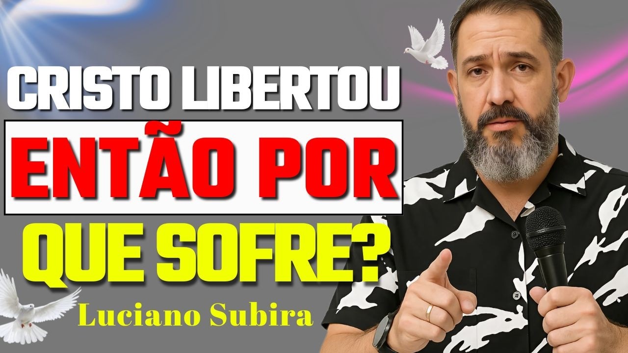 Cristo Te Libertou da Maldição… Então Por Que Você Ainda Sofre? | Luciano Subira