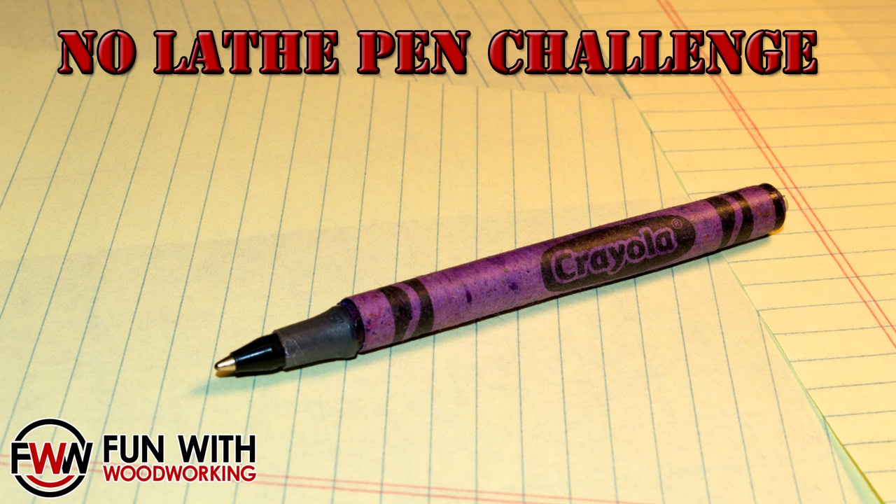 The Crayon Pen - No Lathe Pen Challenge