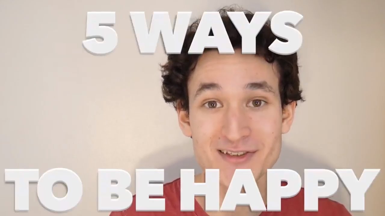 5 Ways To Be Happy :^)
