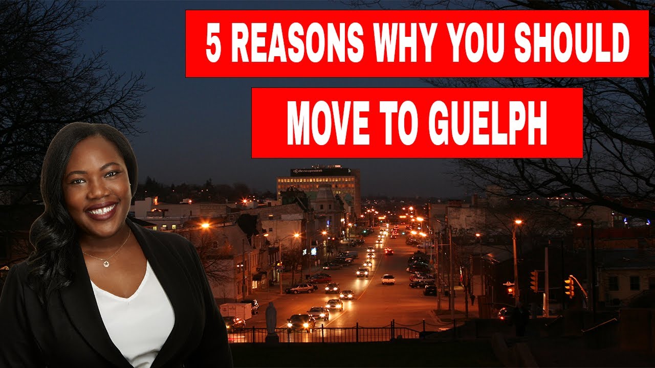 5 Reasons Why You Should Move to Guelph Ontario In 2022
