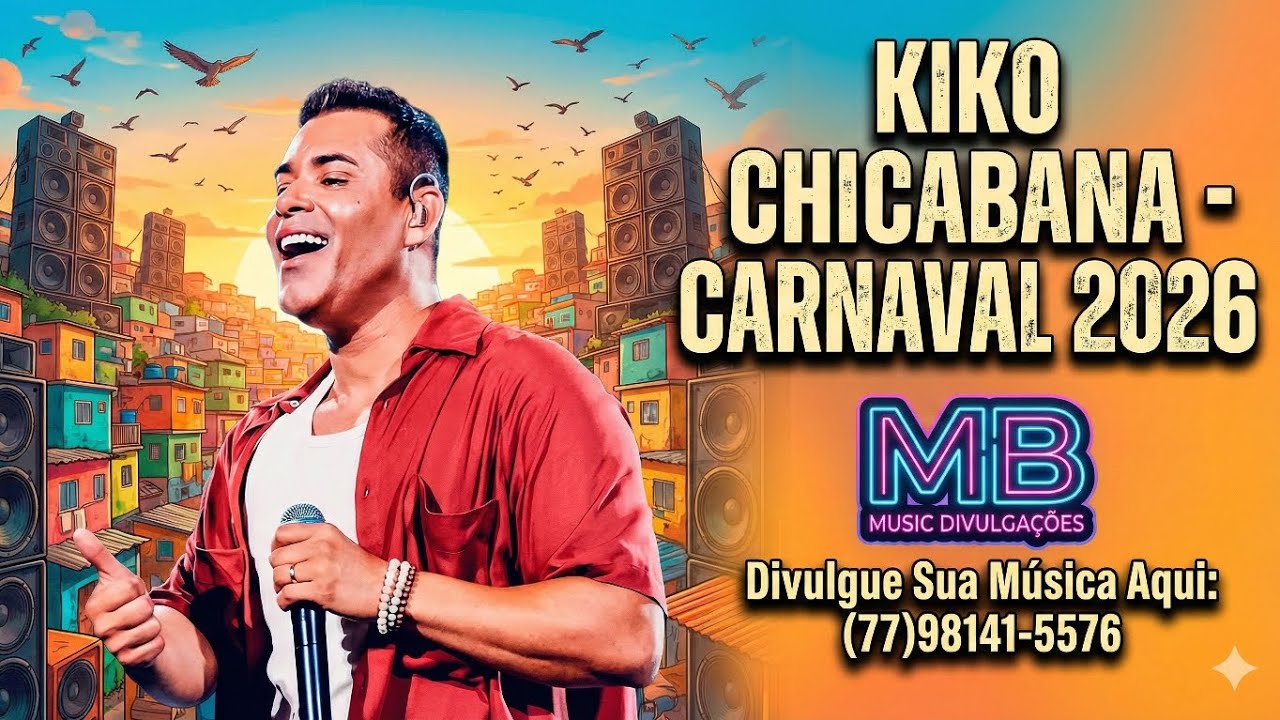 KIKO CHICABANA 2026 - O MELHOR DO CARNAVAL 2026 - KIKO CHICABANA 2026 @MBMUSIC903 