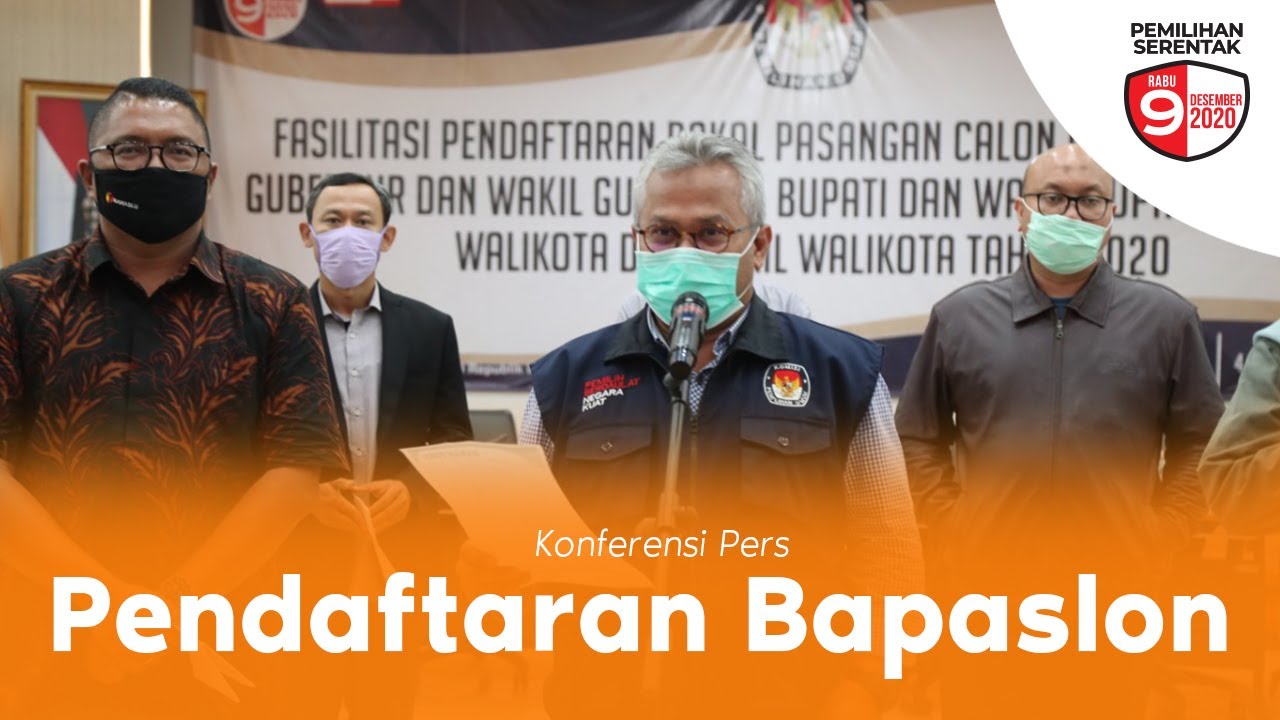 (Konferensi Pers) Perkembangan Tahapan Pendaftaran Bapaslon Pemilihan Serentak 2020