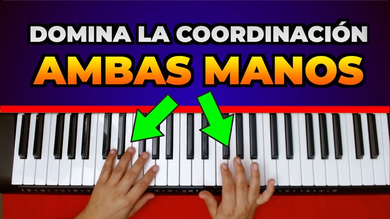 DOMINA LA COORDINACIÓN DE AMBAS MANOS EN EL PIANO Y SUENA COMO PROFESIONAL