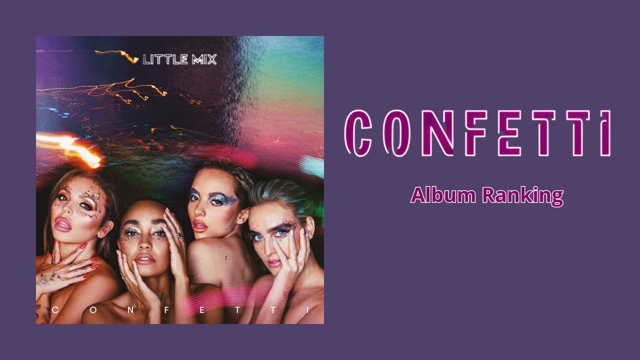 Little Mix - Confetti (Album Ranking)