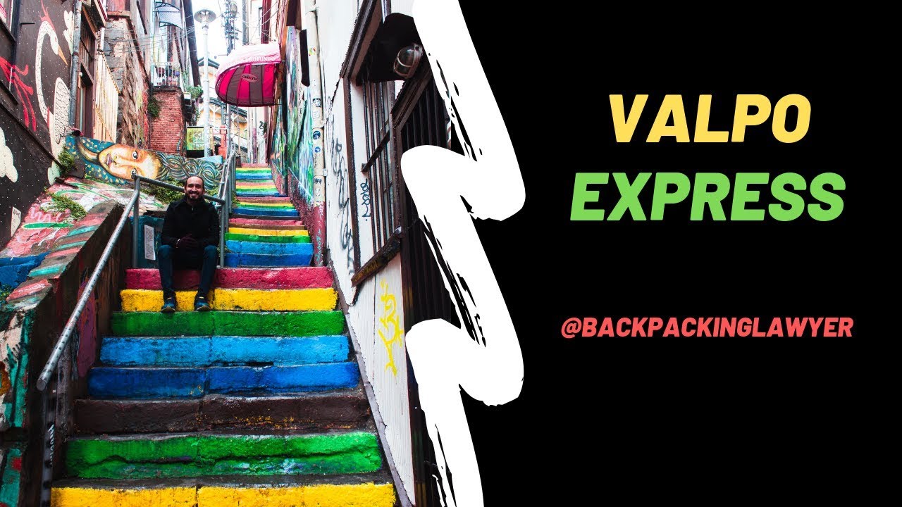 &iquest;Vale la pena venir a Valparaiso Chile? | Backpacking Lawyer