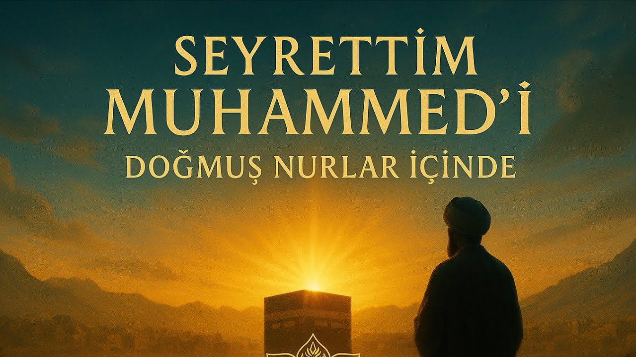 Seyrettim Muhammed'i Doğmuş Nurlar İçinde (duygusal ilahi) Yeni