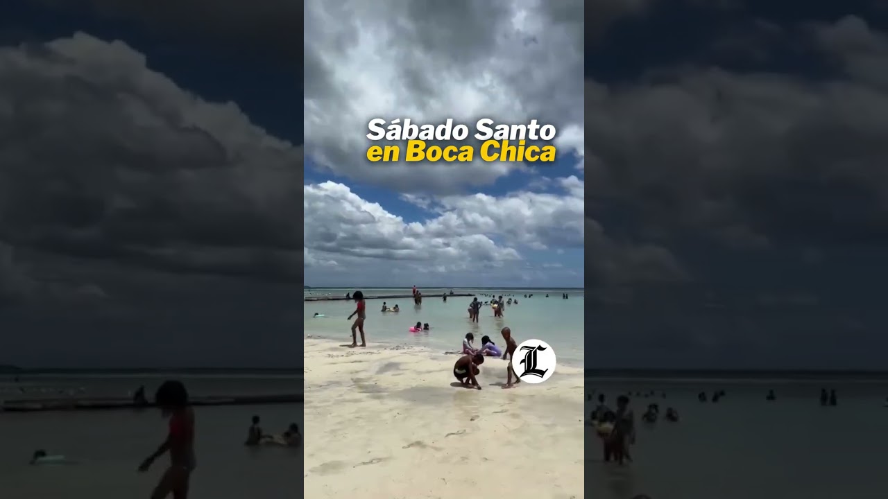 la playa de Boca Chica en esta Semana Santa 2025 #noticias