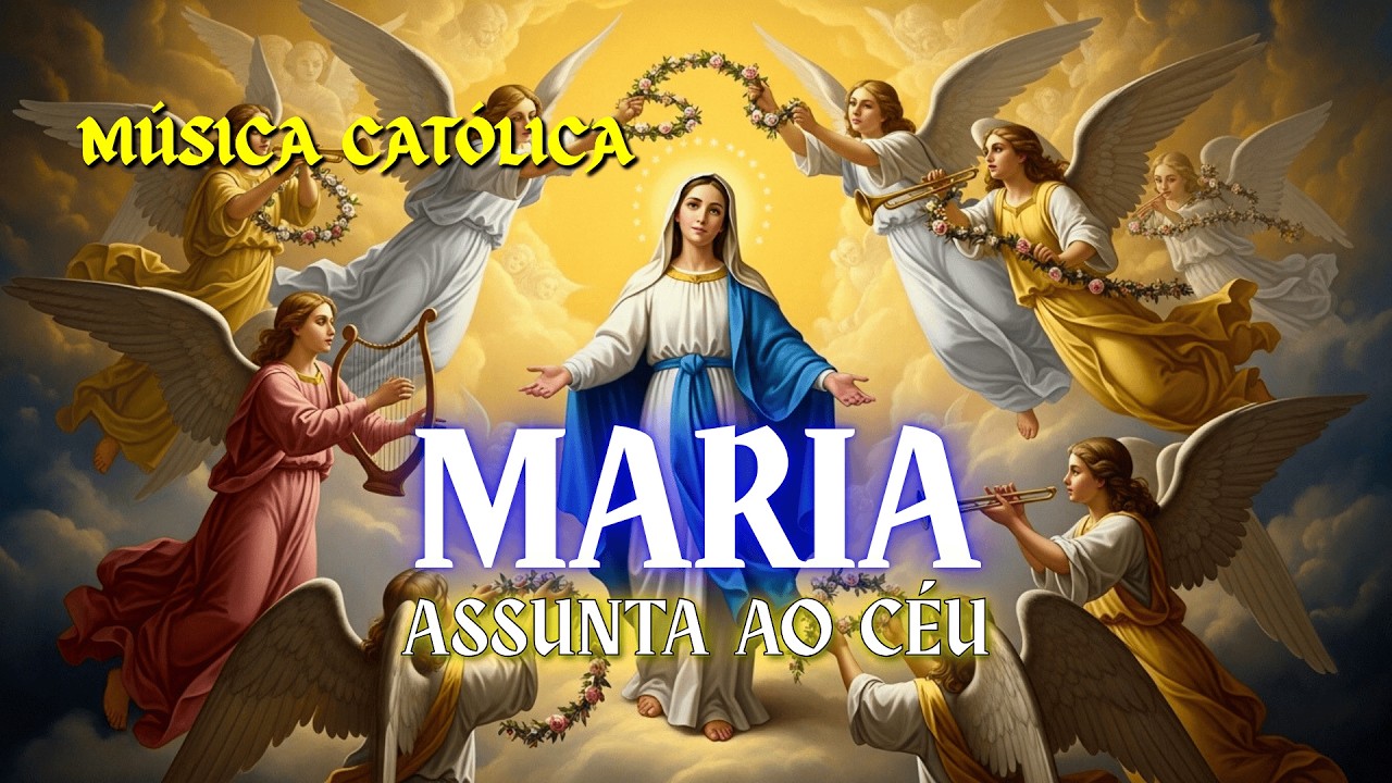 Assunção de Nossa  Senhora: Canções para Celebrar Nossa Senhora no Céu
