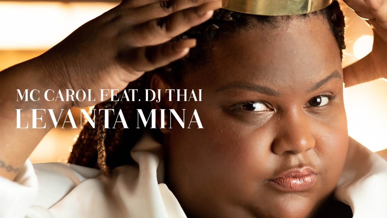 MC Carol - LEVANTA MINA (feat. DJ Thai) [Clipe Oficial]