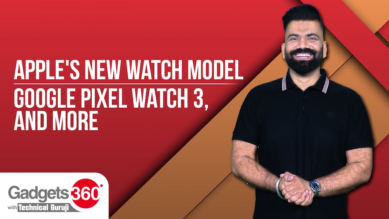 Gadgets360 With Technical Guruji: WhatsApp Status Likes, Pixel Watch 3 and Apple Watch Series 10