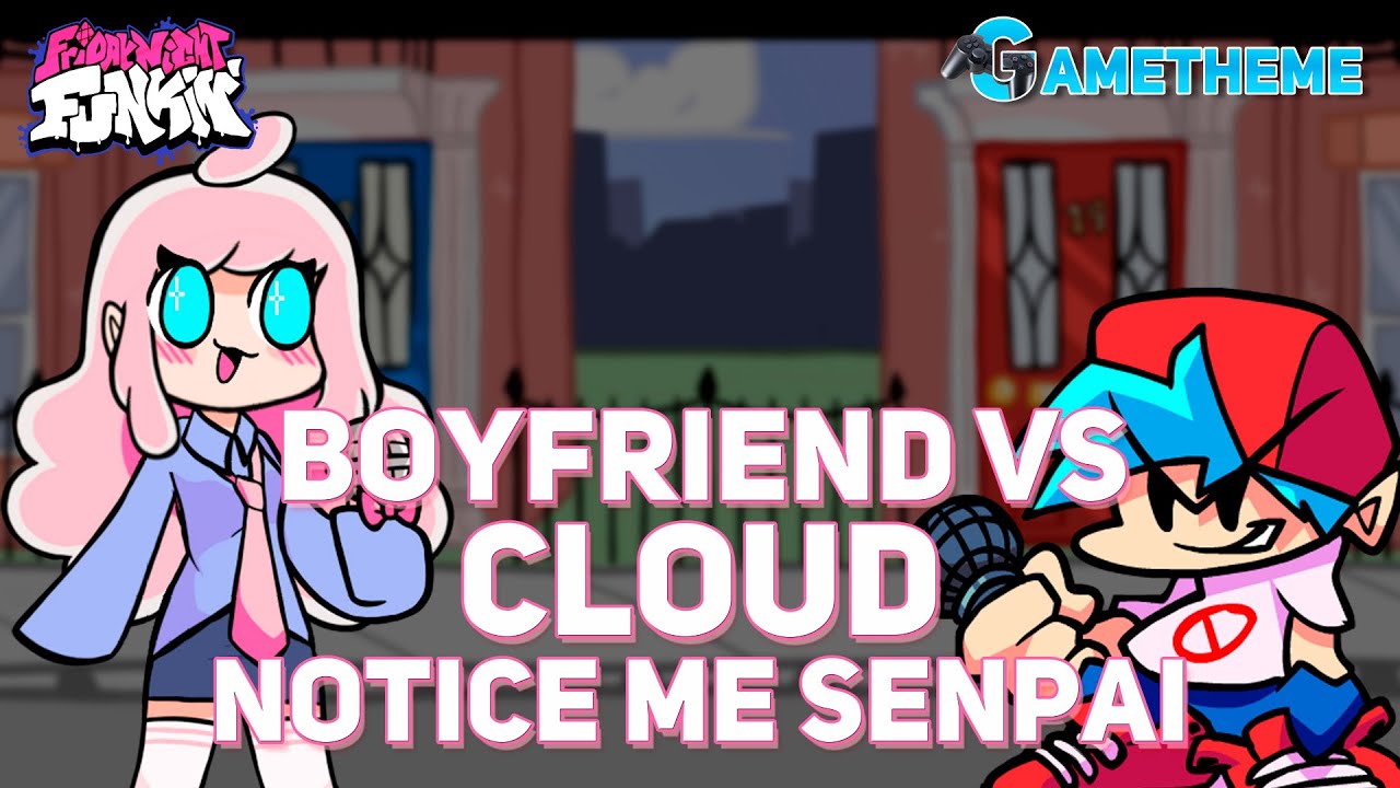FNF Boyfriend VS Cloud Notice Me Senpai (FNF Mod) | FNF Cloud