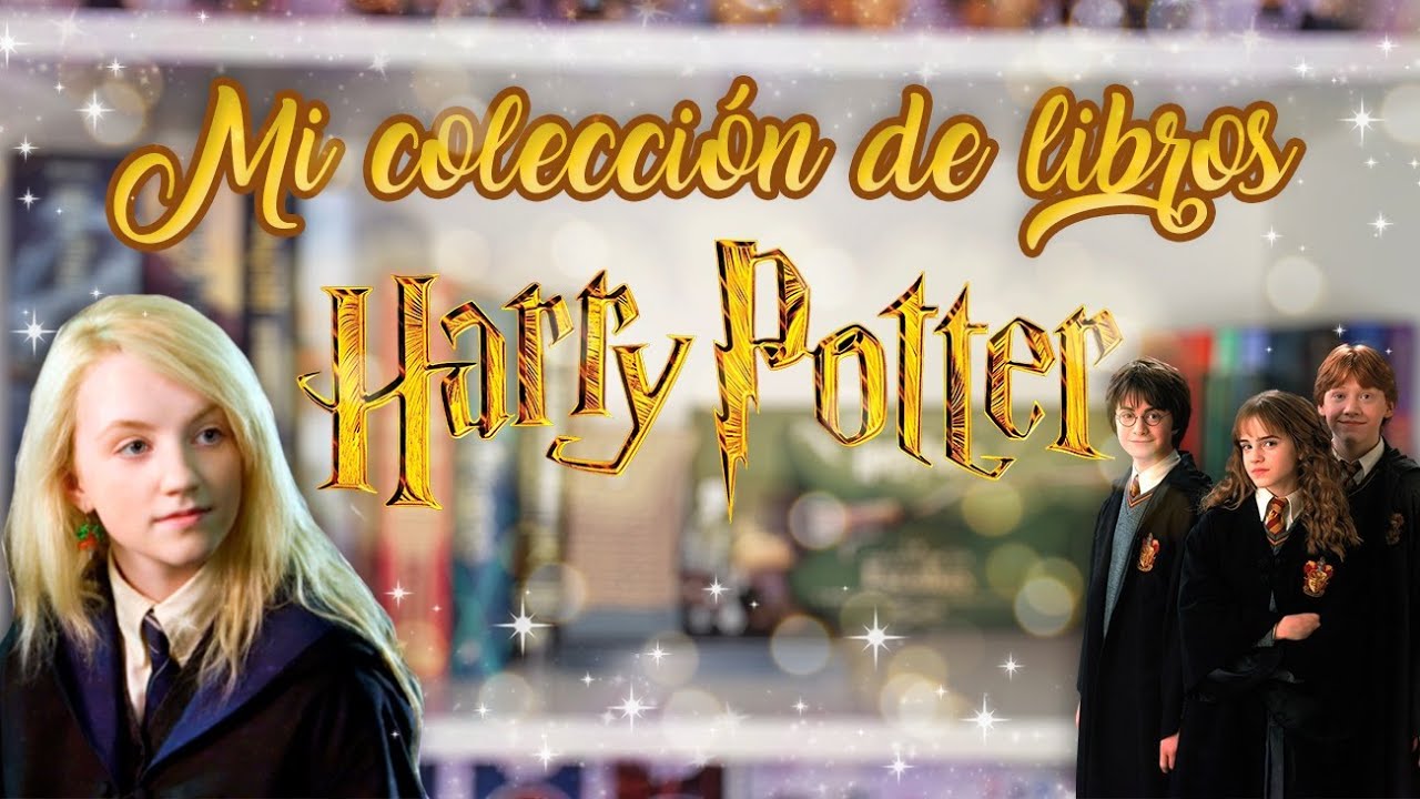 MI COLECCIÓN DE LIBROS DE HARRY POTTER