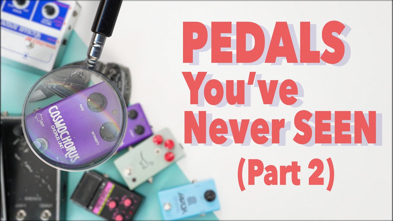 Pedals You've Never Seen (Part 2)
