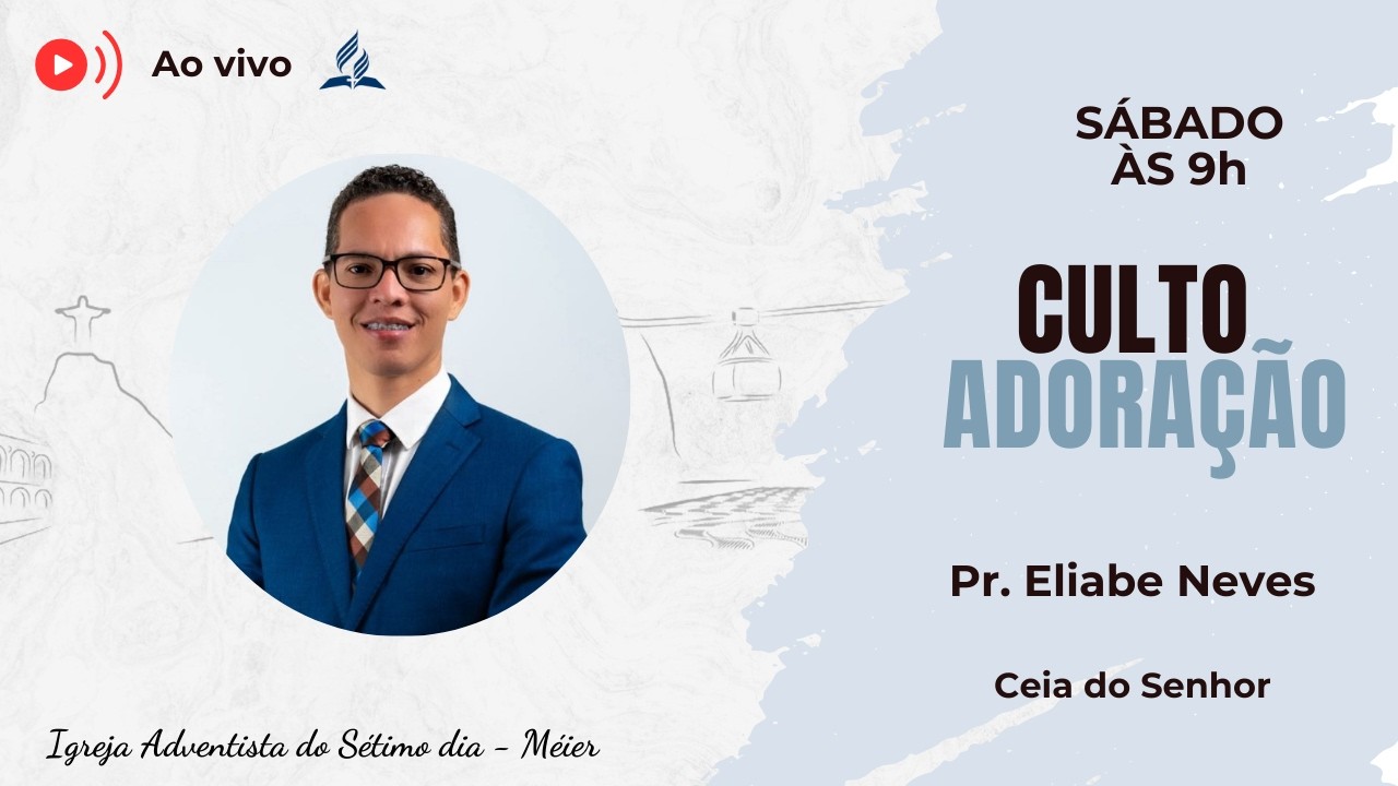 🔴 CULTO AO VIVO ADVENTISTA | CEIA DO SENHOR | PR. ELIABE NEVES | SÁBADO | 14.03.26