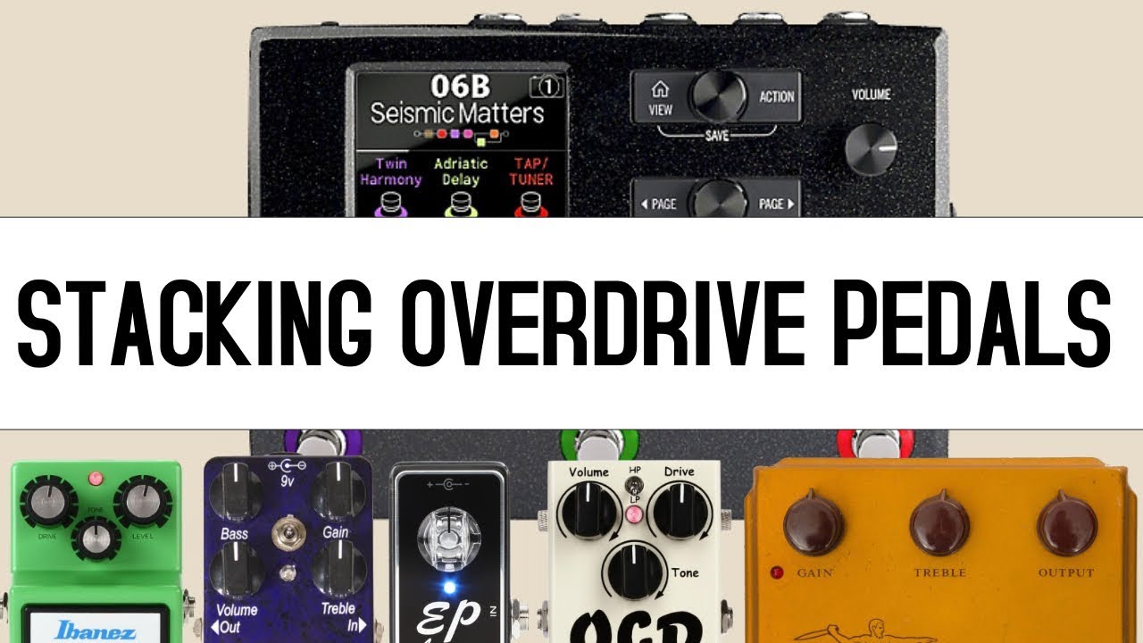 TIPS ON STACKING OVERDRIVE PEDALS WITH HX STOMP!