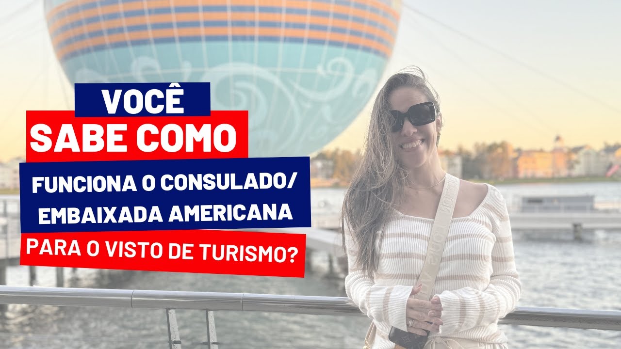 Com funciona a embaixada e consulado em relação ao visto de turismo 