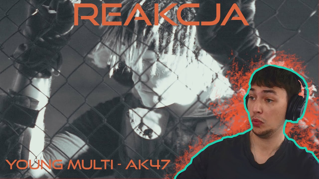 YOUNG MULTI - AK47 [Official Video] [REAKCJA!]