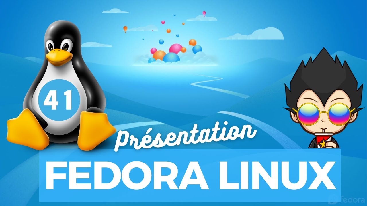 🎩 PRESENTATION DE FEDORA 41