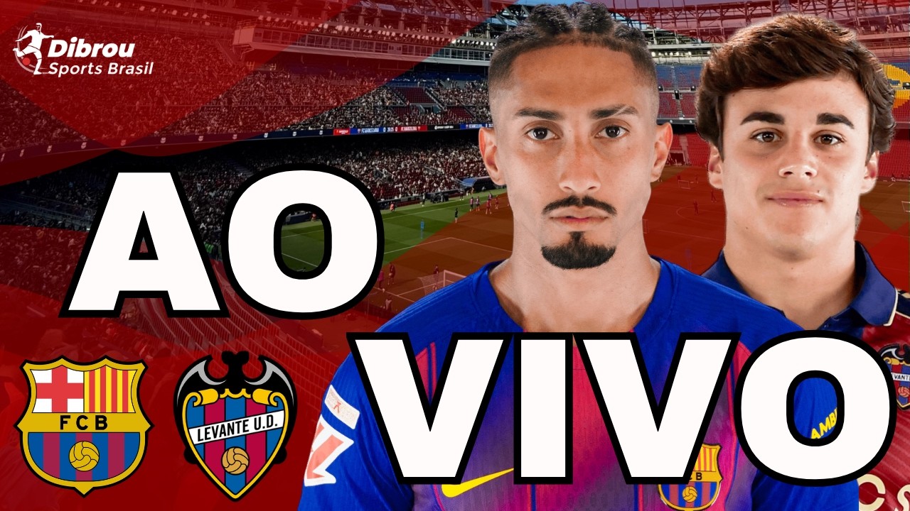 BARCELONA X LEVANTE AO VIVO LA LIGA DIRETO DO ESTÁDIO SPOTIFY CAMP NOU