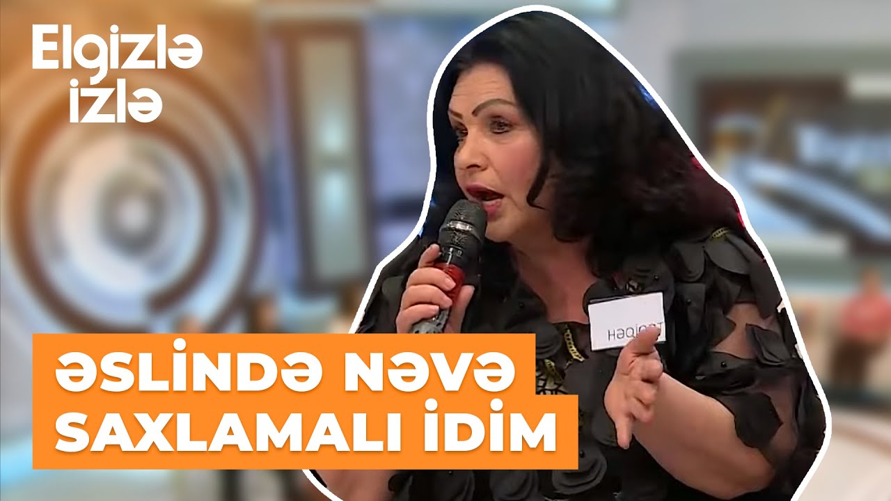Elgizlə izlə | 63 yaşlı Həqiqət ana olmaq istəyir | Analıq hissiyatım oyaqdır
