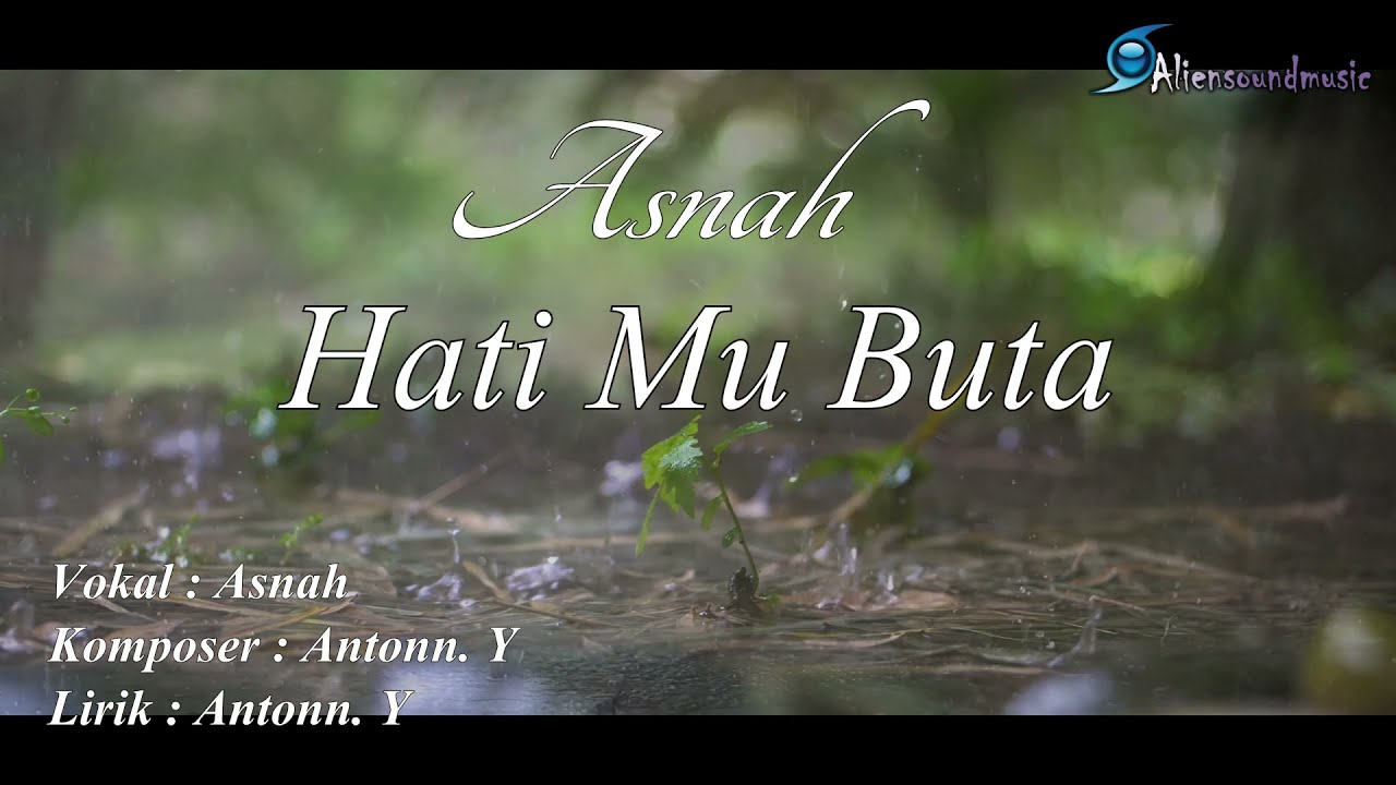 Hati Mu Buta - Asnah  ( Official Music & Lyric )