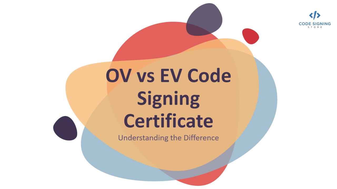 Solved: What is the Difference between OV vs EV Code Signing Certificate?