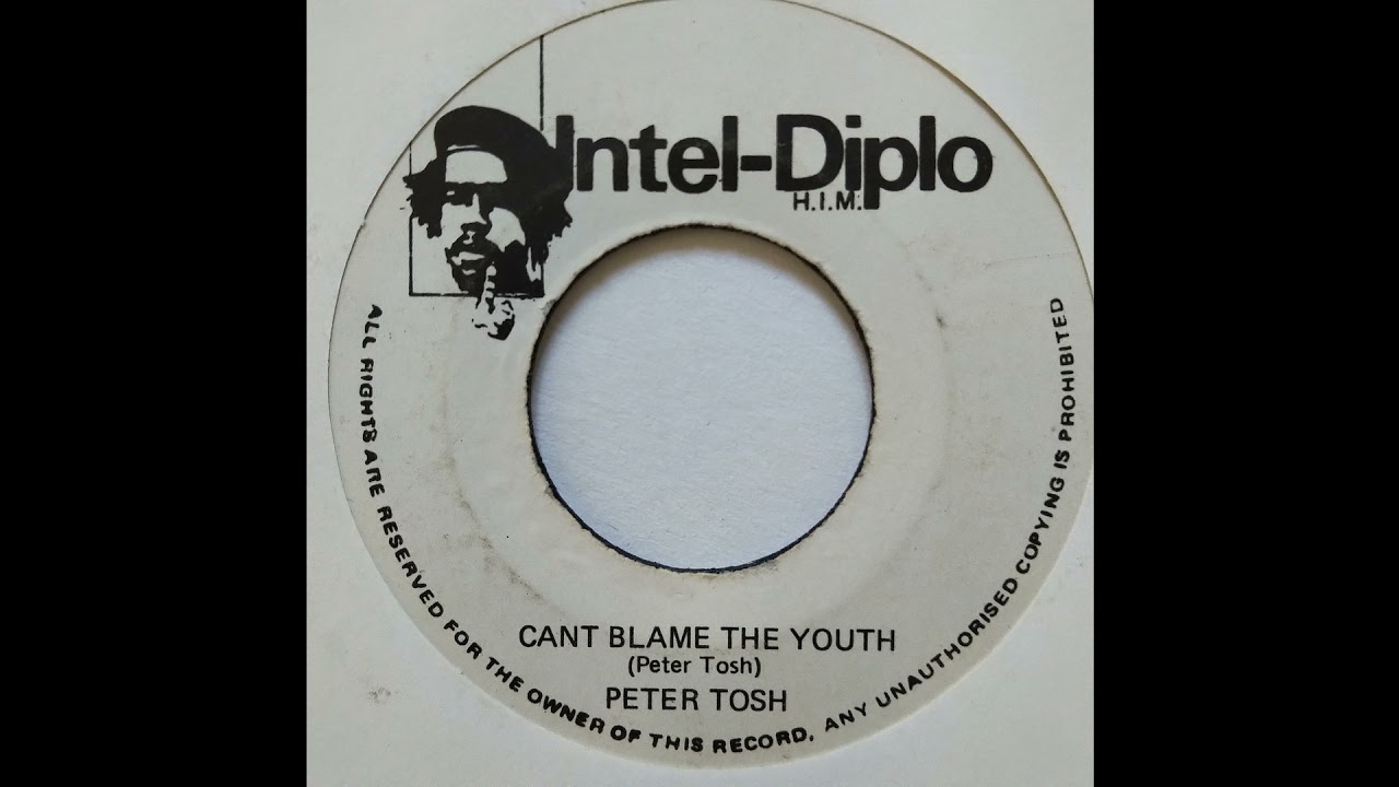 Peter Tosh - Cant Blame The Youth - Intel Diplo 7inch 1980