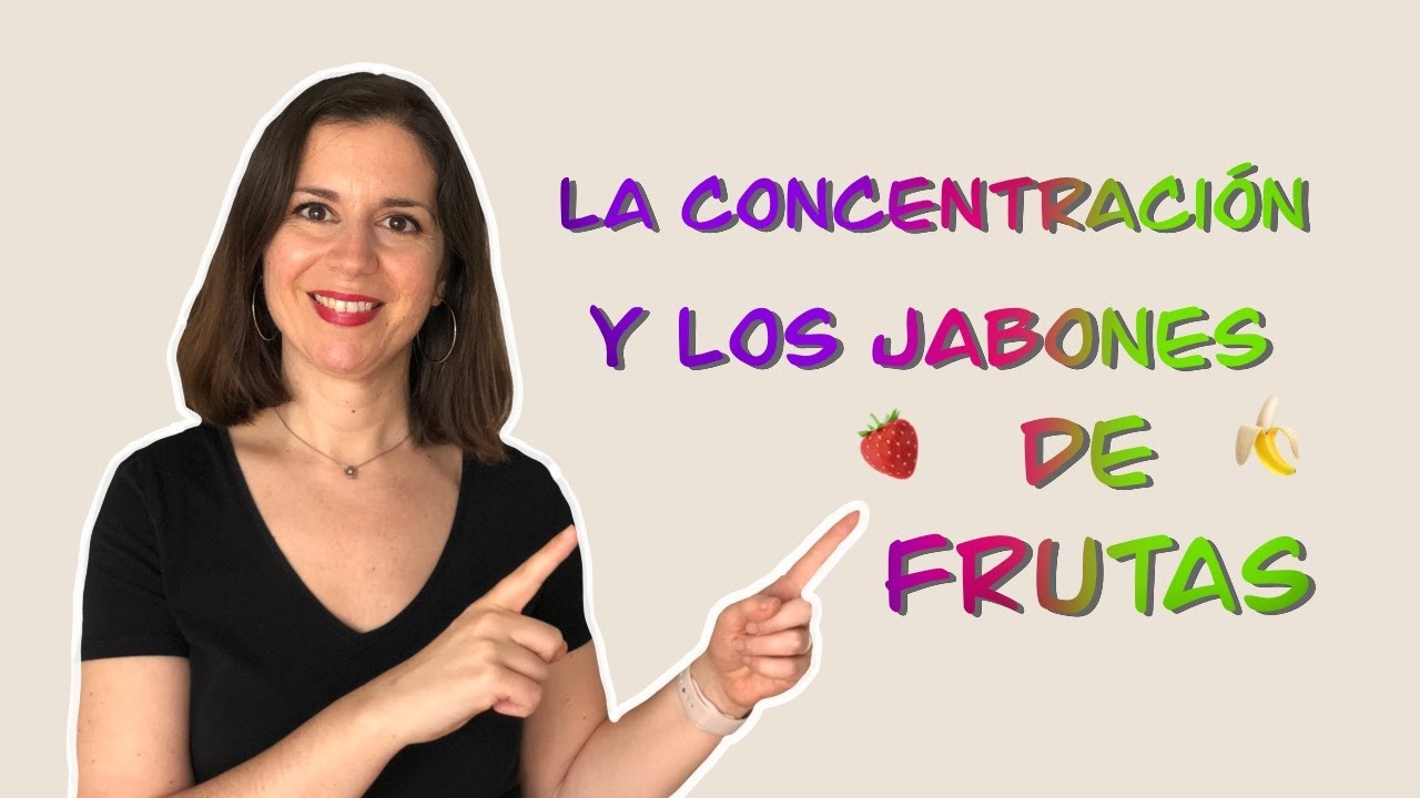 📌 La CONCENTRACIÓN en el JABÓN y los JABONES de FRUTAS 🍓| FORMULAR JABÓN