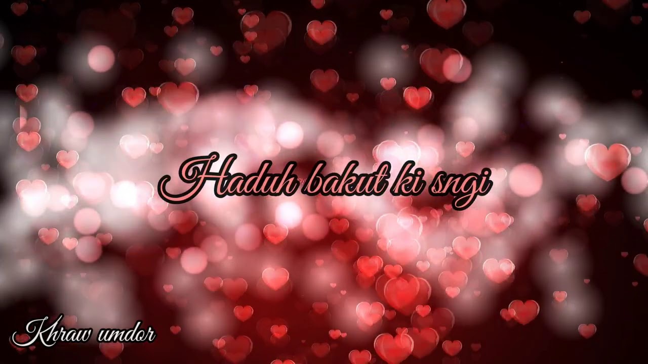 Haduh Bakut Ki Sngi :  Khraw Umdor  (New khasi love song+ official lyrics video by khraw Umdor