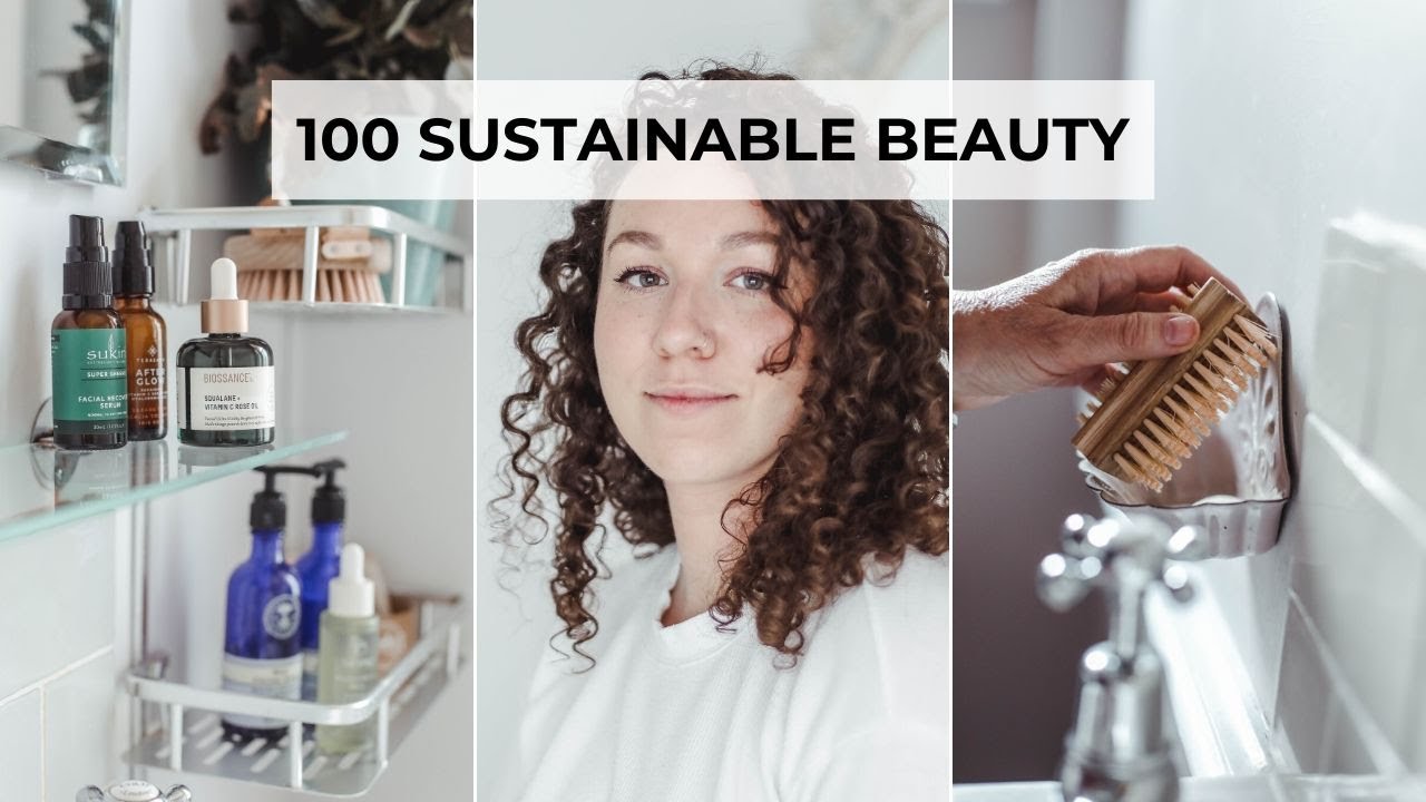 100 SUSTAINABLE BEAUTY TIPS YOU HAVE TO TRY!