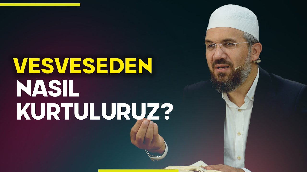 Vesveseden Nasıl Kurtuluruz?