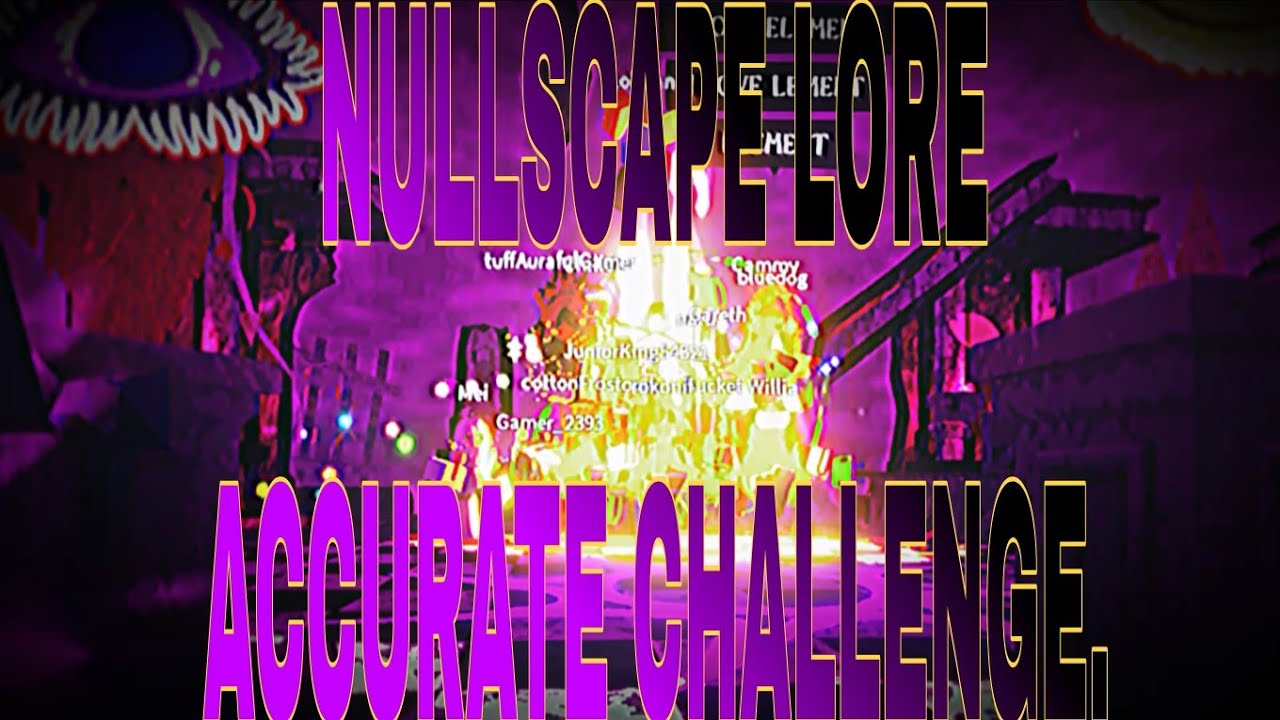 NULLSCAPE LORE ACCURATE CHALLENGE.