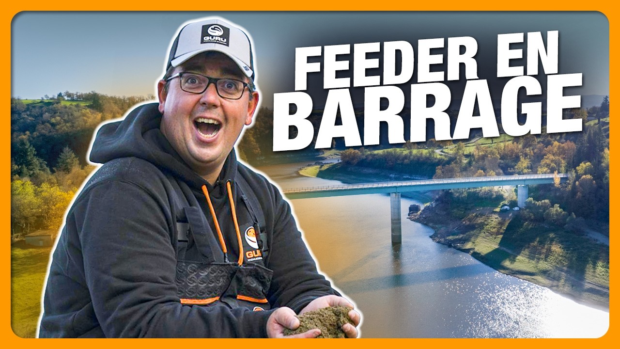 Pêche au Feeder en barrage - Pêche de A à Z