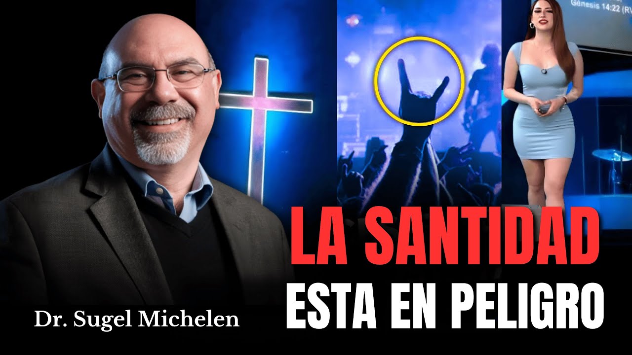 La santidad esta en peligro - Ps. Sugel Michelen